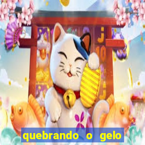 quebrando o gelo ler online