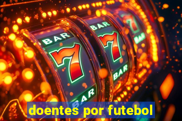 doentes por futebol