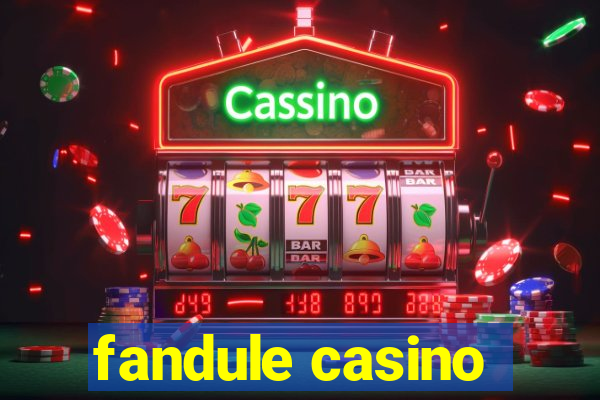 fandule casino