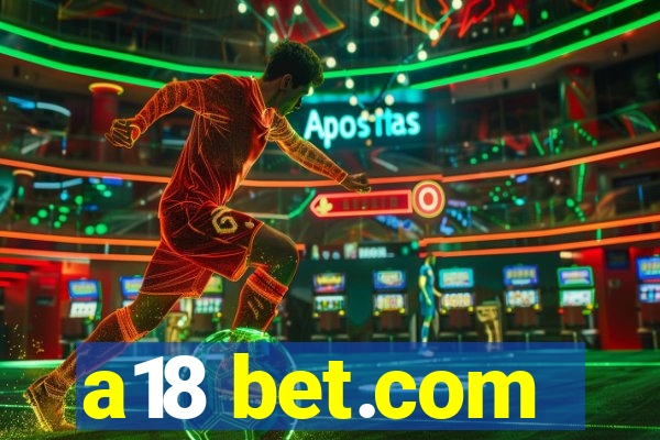 a18 bet.com