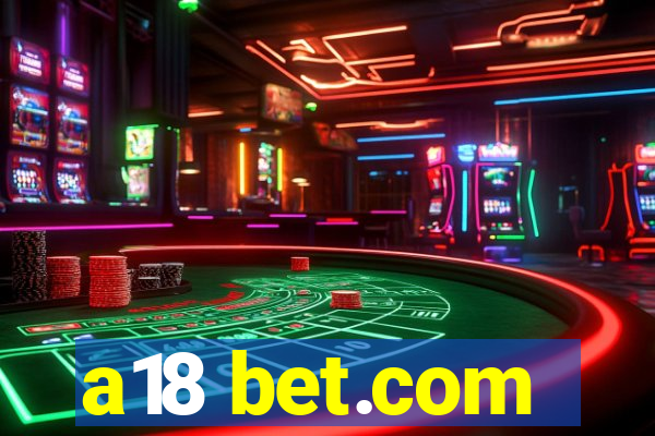 a18 bet.com