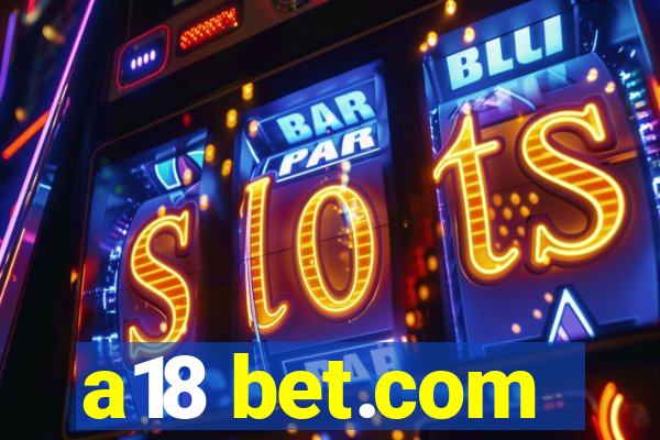 a18 bet.com