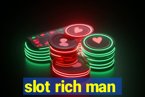 slot rich man