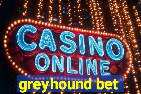 greyhound bet