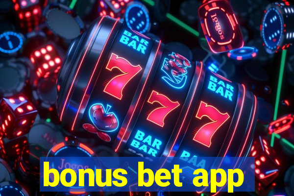 bonus bet app