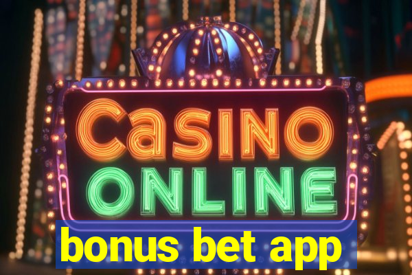 bonus bet app