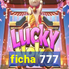 ficha 777