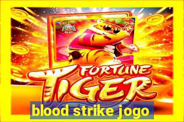 blood strike jogo