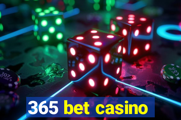 365 bet casino