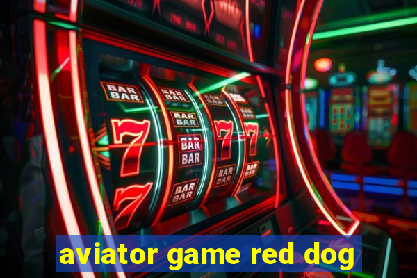 aviator game red dog