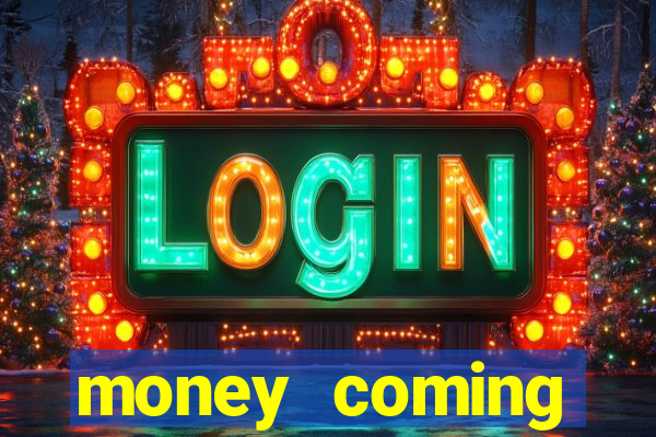 money coming slot-tada jogos