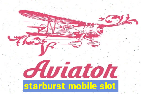 starburst mobile slot