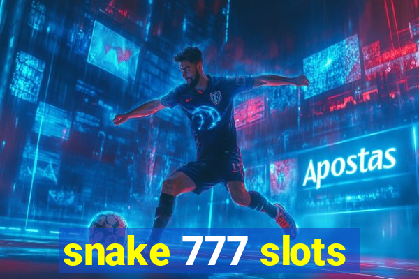 snake 777 slots