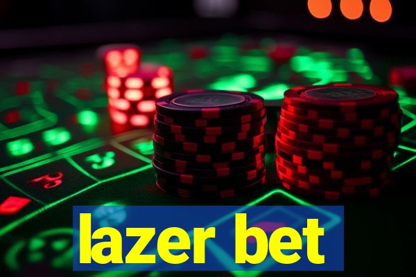 lazer bet