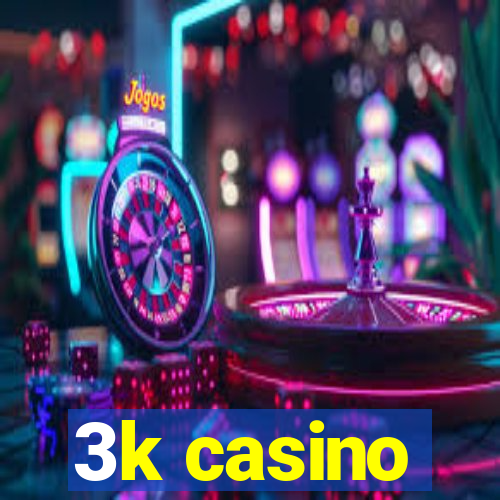 3k casino