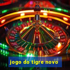 jogo do tigre novo