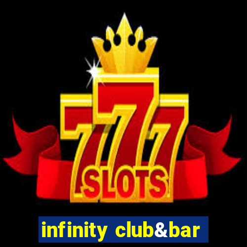 infinity club&bar