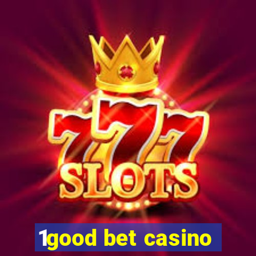 1good bet casino