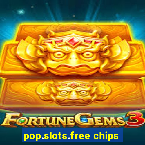 pop.slots.free chips