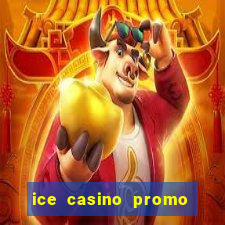 ice casino promo code no deposit