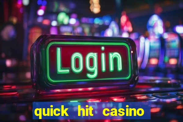 quick hit casino slots games