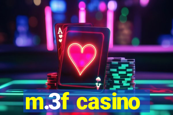 m.3f casino