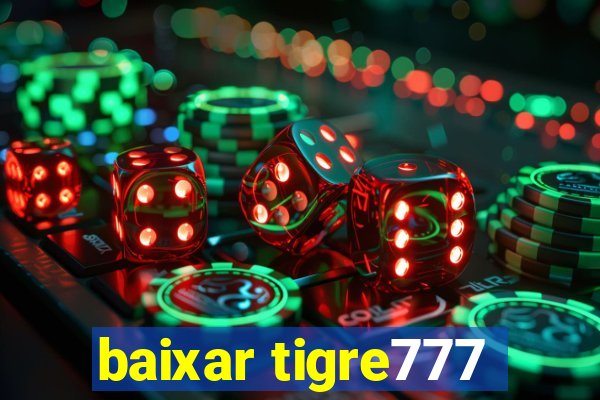 baixar tigre777