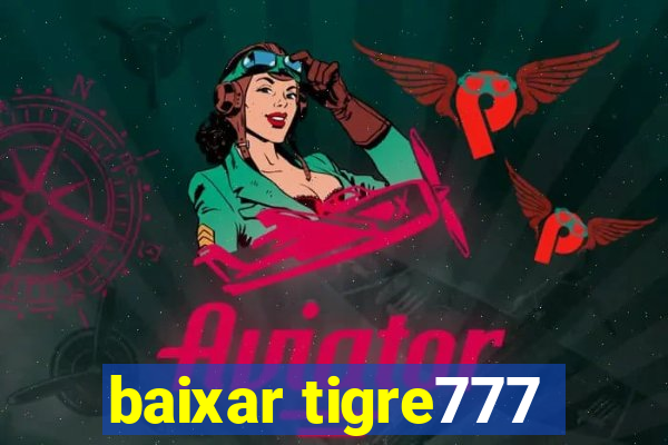 baixar tigre777