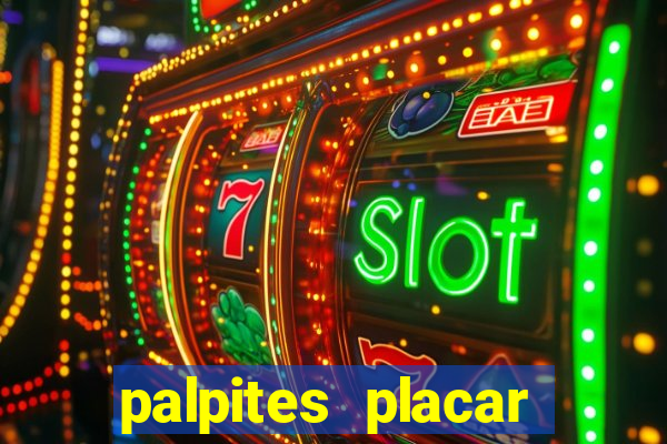 palpites placar jogos de hoje