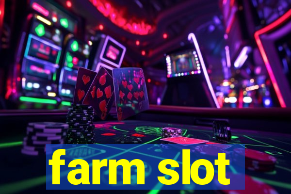 farm slot