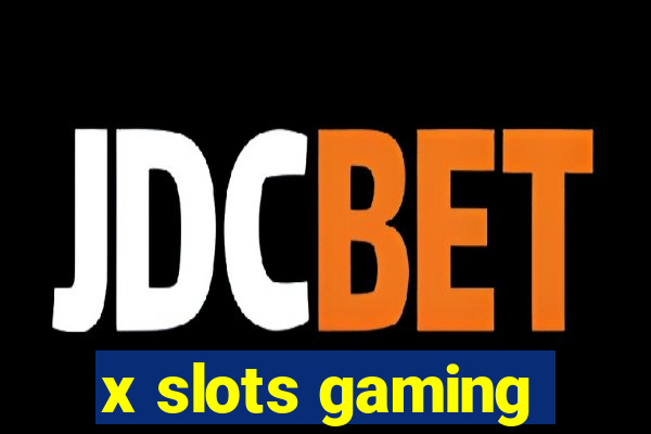 x slots gaming