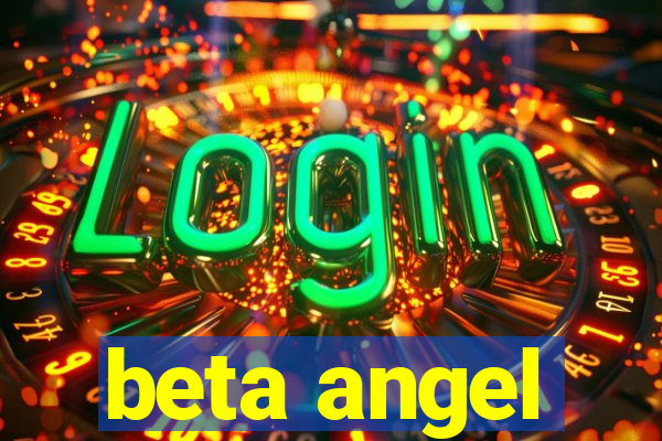 beta angel