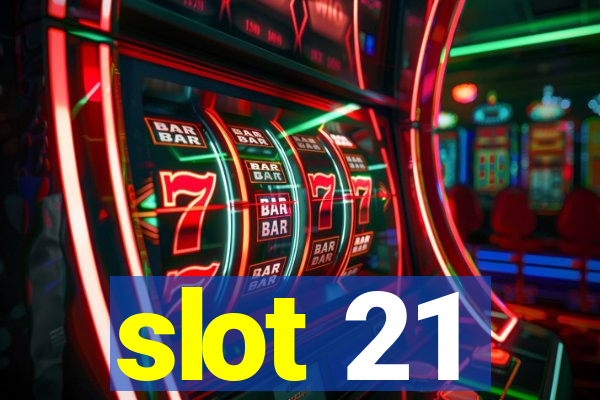 slot 21