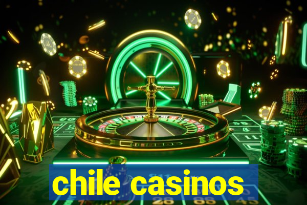 chile casinos