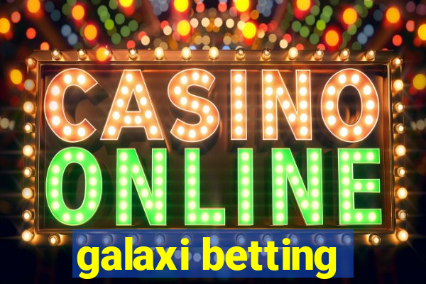 galaxi betting