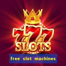 free slot machines with free spins and bonus