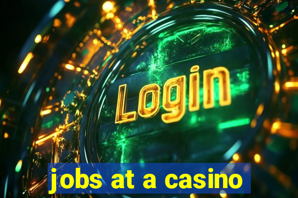 jobs at a casino