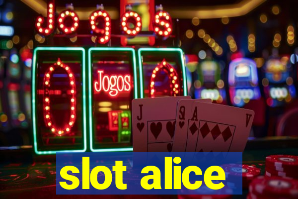 slot alice