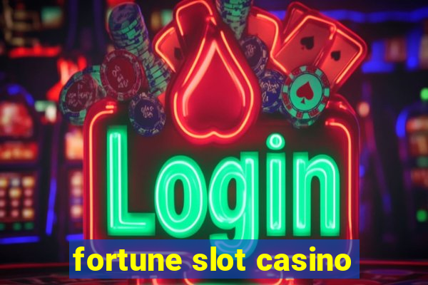 fortune slot casino