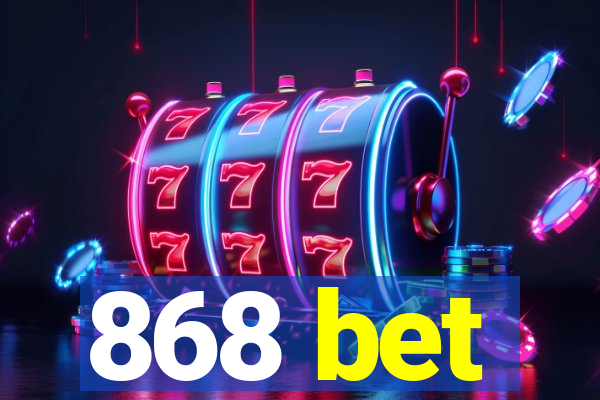 868 bet