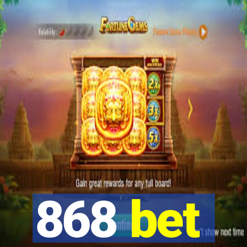 868 bet