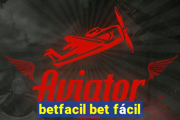 betfacil bet fácil