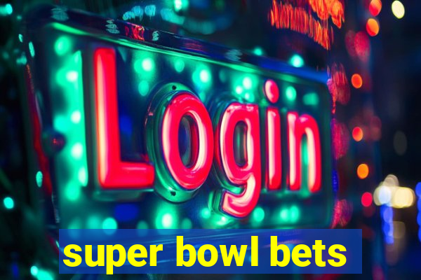 super bowl bets