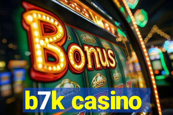 b7k casino