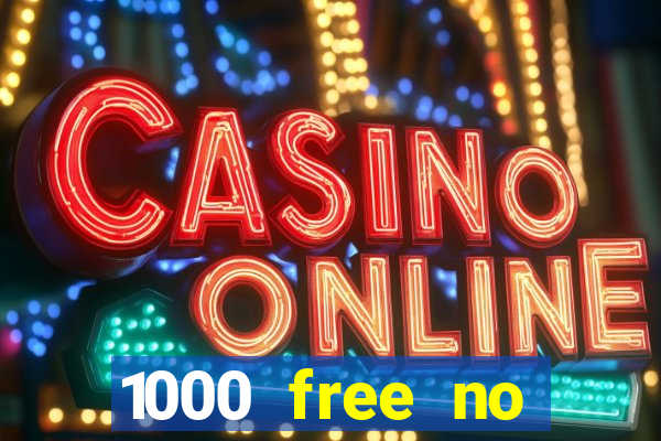 1000 free no deposit casino