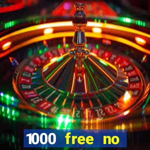 1000 free no deposit casino