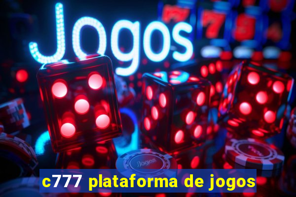 c777 plataforma de jogos