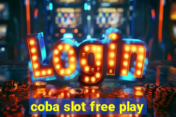 coba slot free play