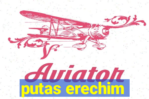 putas erechim