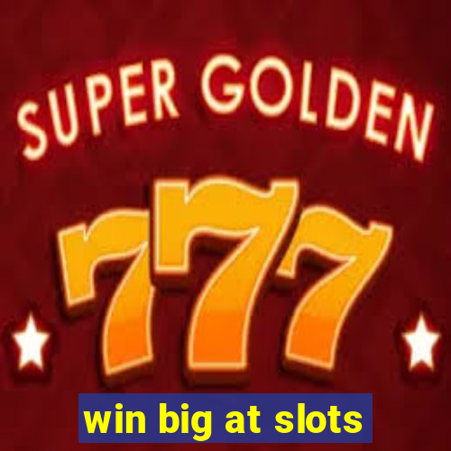 win big at slots